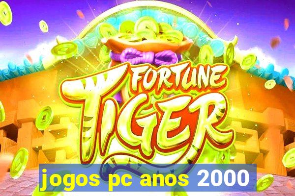 jogos pc anos 2000